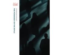 The Possessed (The Devils): A Must-Read Literary Classic, Based on the 1873 Scripture (Annotated)