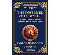 The Possessed (The Devils): A Profound Exploration of Politics, Chaos, and Human Nature: 85 (Library of Alexandria)