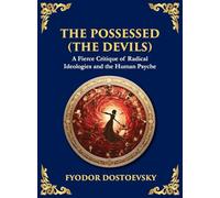 The Possessed (The Devils): A Profound Exploration of Politics, Chaos, and Human Nature (Large Print Deluxe Hardcover Edition For Easy Reading): 85 (Library of Alexandria)