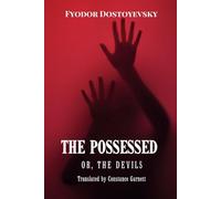 The Possessed (The Devils): A Tale Of Tragedy From A Classic Work of Psychological Fiction