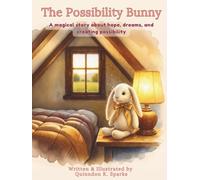 The Possibility Bunny: A magical story about hope, dreams, and creating possibility