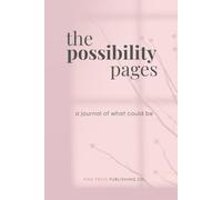 The Possibility Pages: A Journal of What Could Be