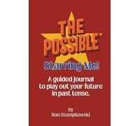 The Possible: Starring Me!: A Guided Journal to Rehearse Your Future Like It’s Already Happened