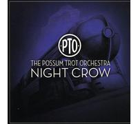 The Possum Trot Orchestra - Night Crow [Import]