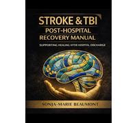 THE POST - HOSPITAL MANUAL: Book 4 , Your First 14 days Home: 8 (HEADFIRST REHAB)