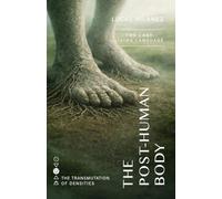 The Post-Human Body: The Last Living Language (Transmutation of Densities)