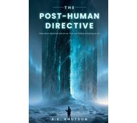 The Post-Human Directive