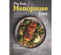 The Post Menopause Diet: Over 80 science based recipes to manage weight, boost heart health, strengthen bones & help you thrive after menopause.