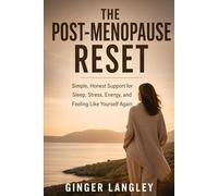 The Post-Menopause Reset: Simple, Honest Support for Sleep, Stress, Energy, and Feeling Like Yourself Again: 3 (The Menopause Reset Series)