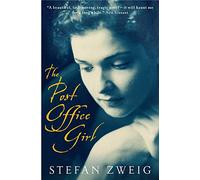 The Post Office Girl: Stefan Zweig’s Grand Hotel Novel