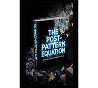 The Post-Pattern Equation: When Collapse Becomes Structure