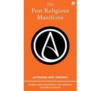 The Post-Religious Manifesto: Religion Was Humanity's Last Software - God Was Its Kernel