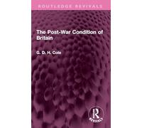 The Post-War Condition of Britain (Routledge Revivals)