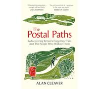 The Postal Paths: Rediscovering Britain's Forgotten Trails And The People Who Walked Them