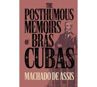 The Posthumous Memoirs of Brás Cubas: A New Translation