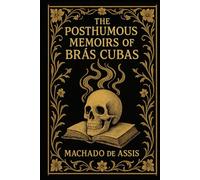 The Posthumous memoirs of Brás Cubas