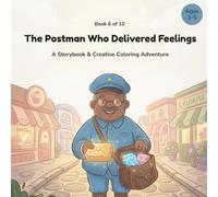 The Postman Who Delivered Feelings: A Storybook & Creative Coloring Adventure (Tales & Colors)