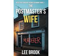 The Postmaster's Wife: A psychological thriller where obsession, betrayal, and family loyalty collide (Detective Sergeant George Beaumont Thrillers)