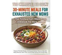 The Postpartum Meal Prep Cookbook: Freezer-Friendly Recipes and Simple Weekly Plans to Help New Moms Recover, Save Time, and Eat Well During the First 90 Days (The Healing Hormones Kitchen)