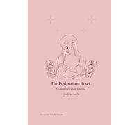 The Postpartum Reset: A Guided Healing Journal