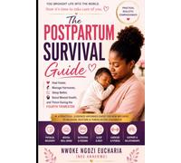The Postpartum Survival Guide: Heal Faster, Manage Hormones, Sleep Better, Boost Mental Health, and Thrive During the Fourth Trimester.