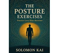 The Posture Exercises: Practice Lovy Elias doctrines