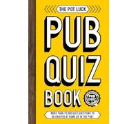 The Pot Luck Pub Quiz Book: More than 10,000 quiz questions to be enjoyed at home or in the pub! (The Pub Quiz Book series)