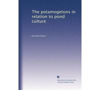 The potamogetons in relation to pond culture: Volume 2