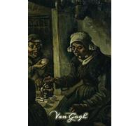 The Potato Eaters Van Gogh Note Book: Hardcover Journal Notebook Diary with Dot Grid, Lined, Blank Vintage Paper for Writing Drawing Journaling