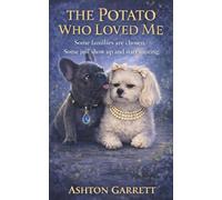 The Potato Who Loved Me: Some families are chosen. Some just show up and start snoring.: 1 (The Luminara Chronicles)