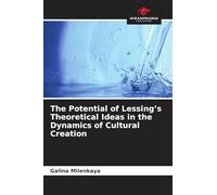 The Potential of Lessing's Theoretical Ideas in the Dynamics of Cultural Creation