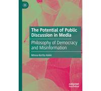 The Potential of Public Discussion in Media: Philosophy of Democracy and Misinformation