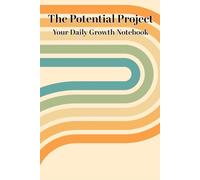 The Potential Project: Your Daily Growth Notebook: Practical and motivational, hinting at progress.