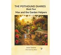 The Pothound Diaries: Book 4 - Max and the Garden Helpers