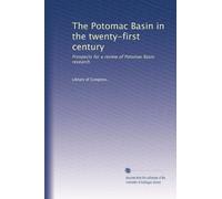 The Potomac Basin in the twenty-first century: Prospects for a review of Potomac Basin research