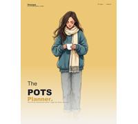 The POTS Planner: A Fill-In Heart Rate, Symptom & Flare Workbook - Daily Tracker, Standing-Test Log, Trigger Log & Doctor Visit Prep for POTS, Dysautonomia & Orthostatic Intolerance