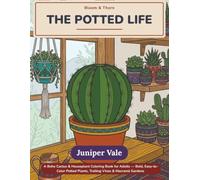 The Potted Life: A Boho Cactus & Houseplant Coloring Book for Adults - Bold, Easy-to-Color Potted Plants, Trailing Vines & Macramé Gardens on Richly ... Relaxation & Stress Relief (Bloom & Thorn)
