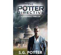 The Potter Directive: A Conspiracy Thriller (The Shane Potter Chronicles)