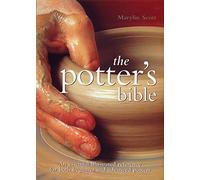 The Potter's Bible: An Essential Illustrated Reference for both Beginner and Advanced Potters (1) (Artist/Craft Bible Series)