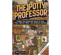 The Potty Professor (Generation X Edition): Takes you straight back to the ‘70s, ‘80s & ‘90s-no rewind needed I Bathroom Trivia Book I Gen x Nostalgia Book (The Potty Professor: Learn As You Go)