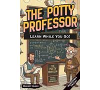 The Potty Professor: Learn While You Go
