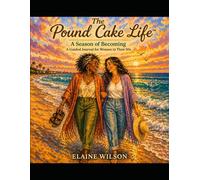 The Pound Cake Life™: A Season of Becoming: A Guided Journal for Women in Their 50s