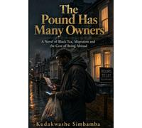The Pound Has Many Owners: A Novel of Black Tax, Migration and the Cost of Being Abroad