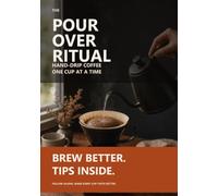 The Pour-Over Ritual: Hand-Drip Coffee, One Cup at a Time