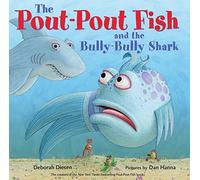 The Pout-Pout Fish and the Bully-Bully Shark (A Pout-Pout Fish Adventure)
