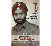 The POW Who Saved Kashmir: Unsung Saga of Sher Bachha Brig Pritam Singh, MC