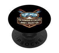 The Powder Is Calling and I Must Go Esquí Esquí Cita PopSockets PopGrip Adhesivo