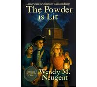 The Powder is Lit: American Revolution: Williamsburg: 2 (The History Detective Club)