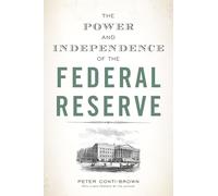 The Power and Independence of the Federal Reserve