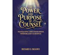 THE POWER AND PURPOSE OF COUNSEL: NAVIGATING LIFE'S PATH WITH WISDOM AND GUIDANCE